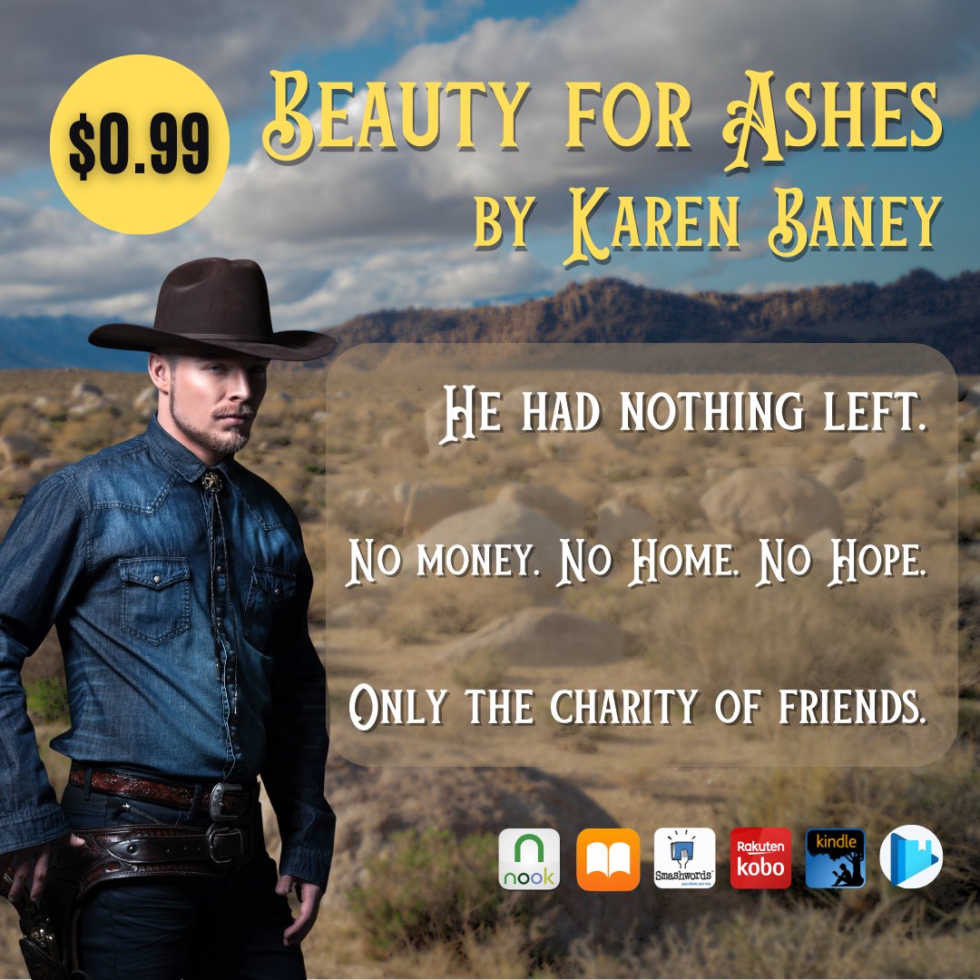 Beauty for Ashes (Desert Manna Book 1) by Karen Baney On Sale for a Limited Time Amazon, Nook, Kobo, GooglePlay, and more retailers karenbaney.com/desert-manna-s… Starting over, she rescues him, single mother romance. #christianromance #historicalromance