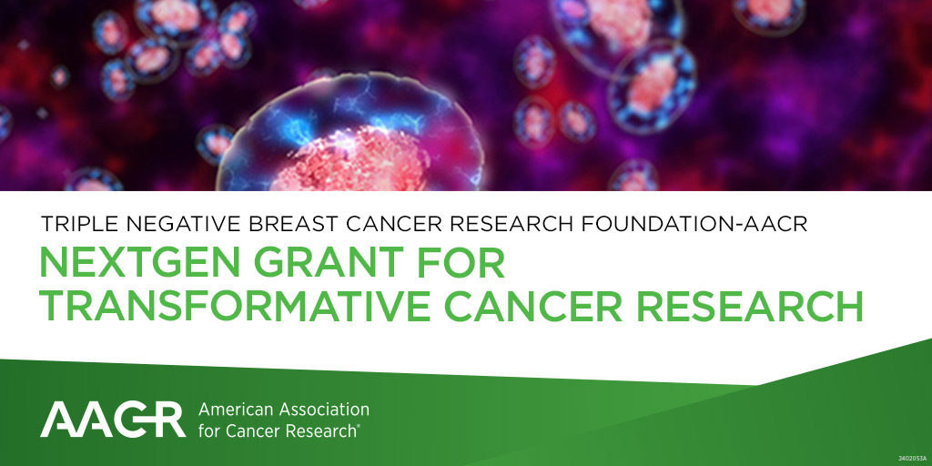 The 2024 @TNBCFoundation-AACR NextGen Grant for Transformative Cancer Research is a three-year, $450,000 grant to support paradigm-shifting triple negative breast cancer research that may not be funded through conventional channels. LOIs due May 16: bit.ly/3ydGwSw