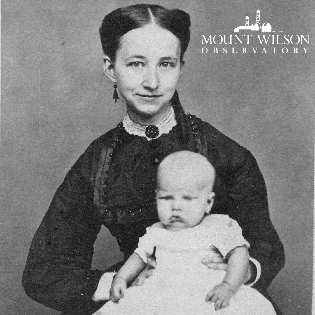 Treat Mom on Mother's Day with a visit to historic Mount Wilson Observatory! The perfect day for the mom who loves learning, exploration, nature, & spending time with YOU! Photo shows Mary Scranton Hale with her infant son, George Ellery Hale. mtwilson.edu/visiting/