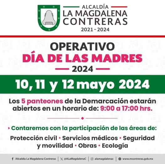 🟢🟢🟢#OperativoDíaDeLasMadres2024 Informamos a las y los contrerenses que los 5 panteones de la Demarcación estarán abiertos en un horario de 9:00 a 17:00 hrs, los días 10. 11 y 12 de mayo.
