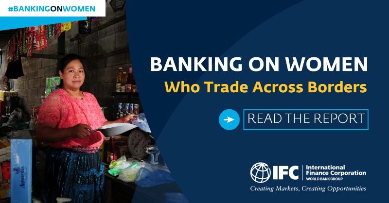 IFC_org's tweet photo. “Banking on Women Who Trade Across Borders” underscores the critical need for gender equality in international trade and trade finance. Read IFC’s NEW REPORT 👇👇

#BankingOnWomen #WomenInTrade