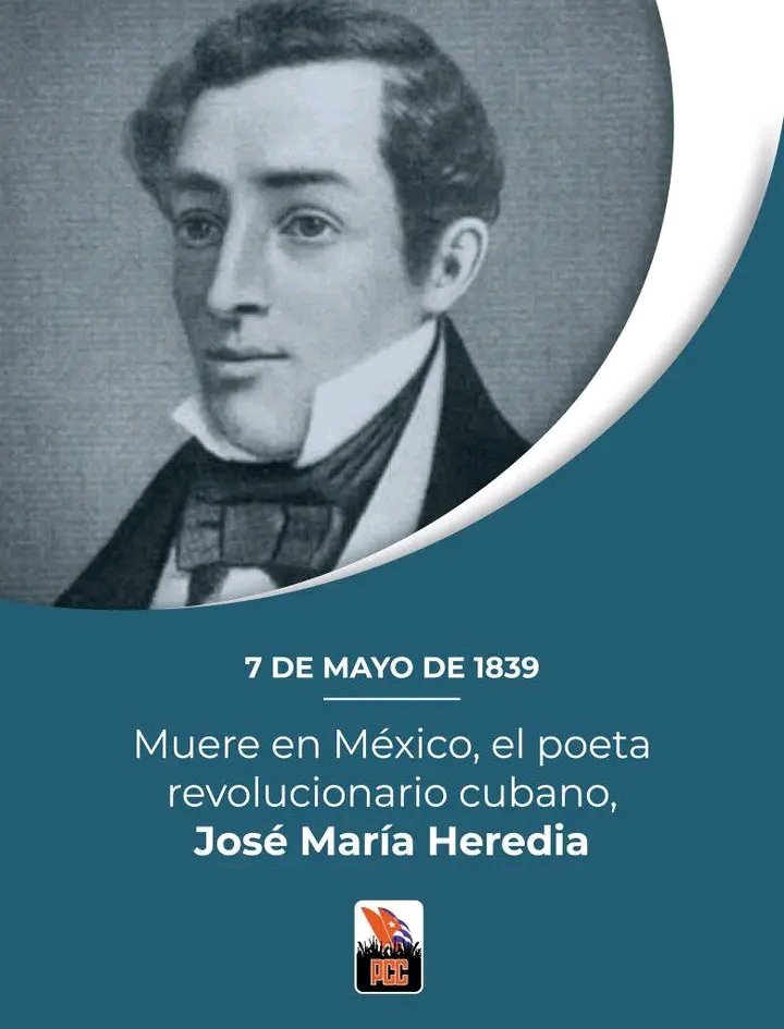 🇨🇺👴🏼 Hoy en la historia‼️ 👉7/Mayo/1839👈Muere en México el poeta revolucionario cubano José María Heredia.🕊️ #CubaViveEnLaHistoria #TenemosMemoria #MunicipioNiquero #DPSGranma #CubaPorLaVida