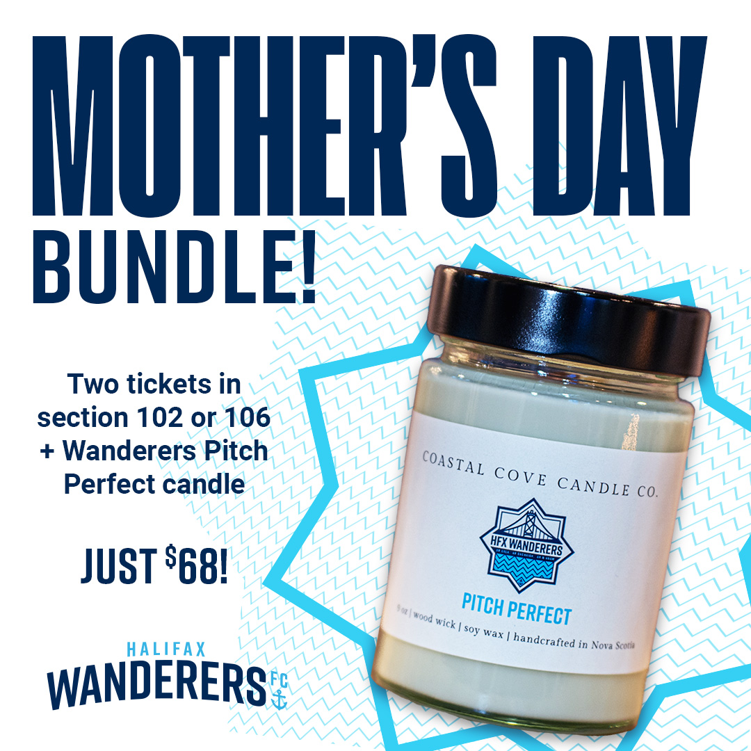 ⚓ Celebrate Mother's Day one day early! Get two tickets for Saturday's match vs. Cavalry FC in section 102 or 106 + a Wanderers Pitch Perfect candle for only $68! ⚽🕯 Click this link to purchase: am.ticketmaster.com/hfxwanderers/M…