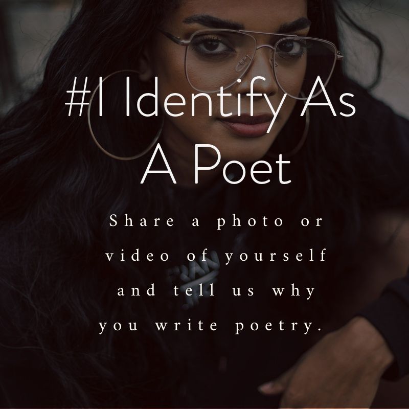 I Identify As A Poet     

Share a photo or video of yourself and tell us why you write poetry.      

#iidentifyasapoet