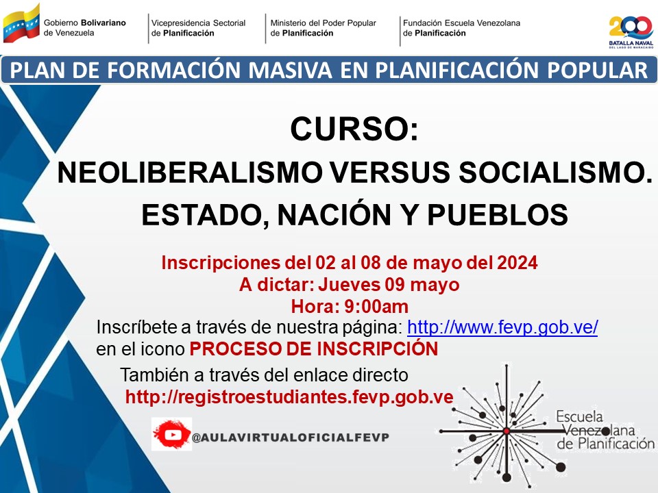#Participa || Este jueves en el Curso de formación masiva en Planificación Popular 'Neoliberalismo versus Socialismo. Estado, Nación y Pueblos'. Inscríbete a través de la página fevp.gob.ve @rmenendezp @MPPPlanifica @DeFevp @camilorivero #MovilizadosPorVenezuela
