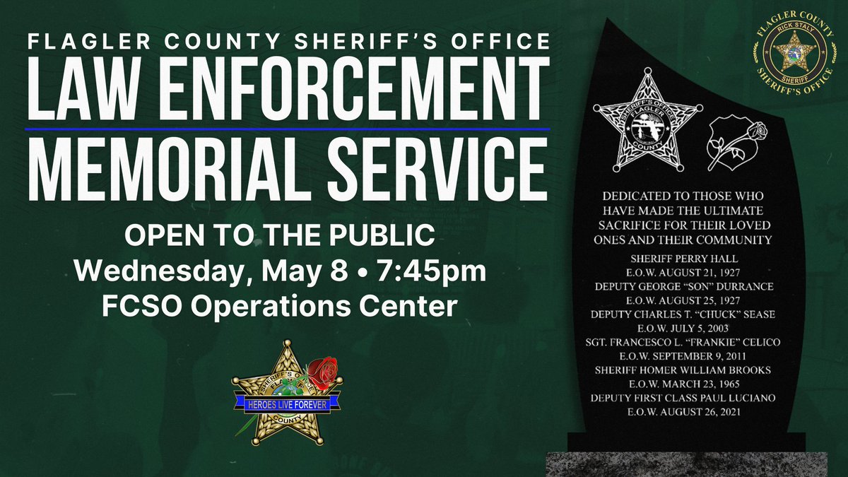 Sheriff Rick Staly invites you to the annual Flagler County Sheriff's Office Law Enforcement Memorial Service. During the service, we'll honor the agency's six fallen heroes who died in the line-of-duty while protecting the citizens of Flagler County with a candlelight vigil.