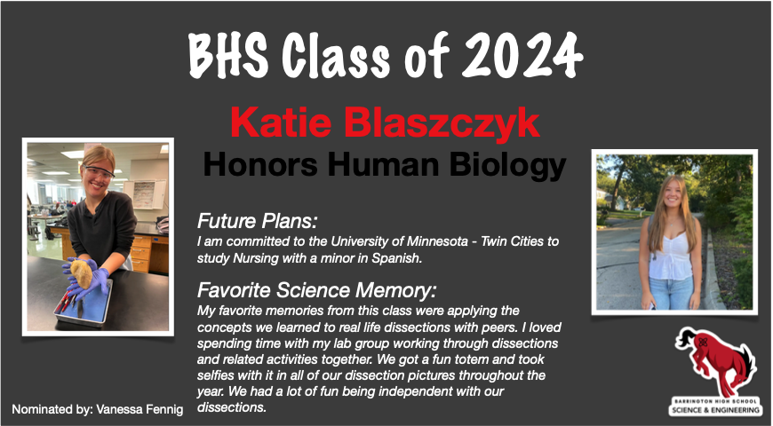 Today we are recognizing Katie Blaszczyk for the Outstanding Senior award for Honors Human Biology! <a href="/BarringtonHS220/">Barrington High School</a> and Mrs. Fennig are so proud of you! We wish you all the best next year at the University of Minnesota!