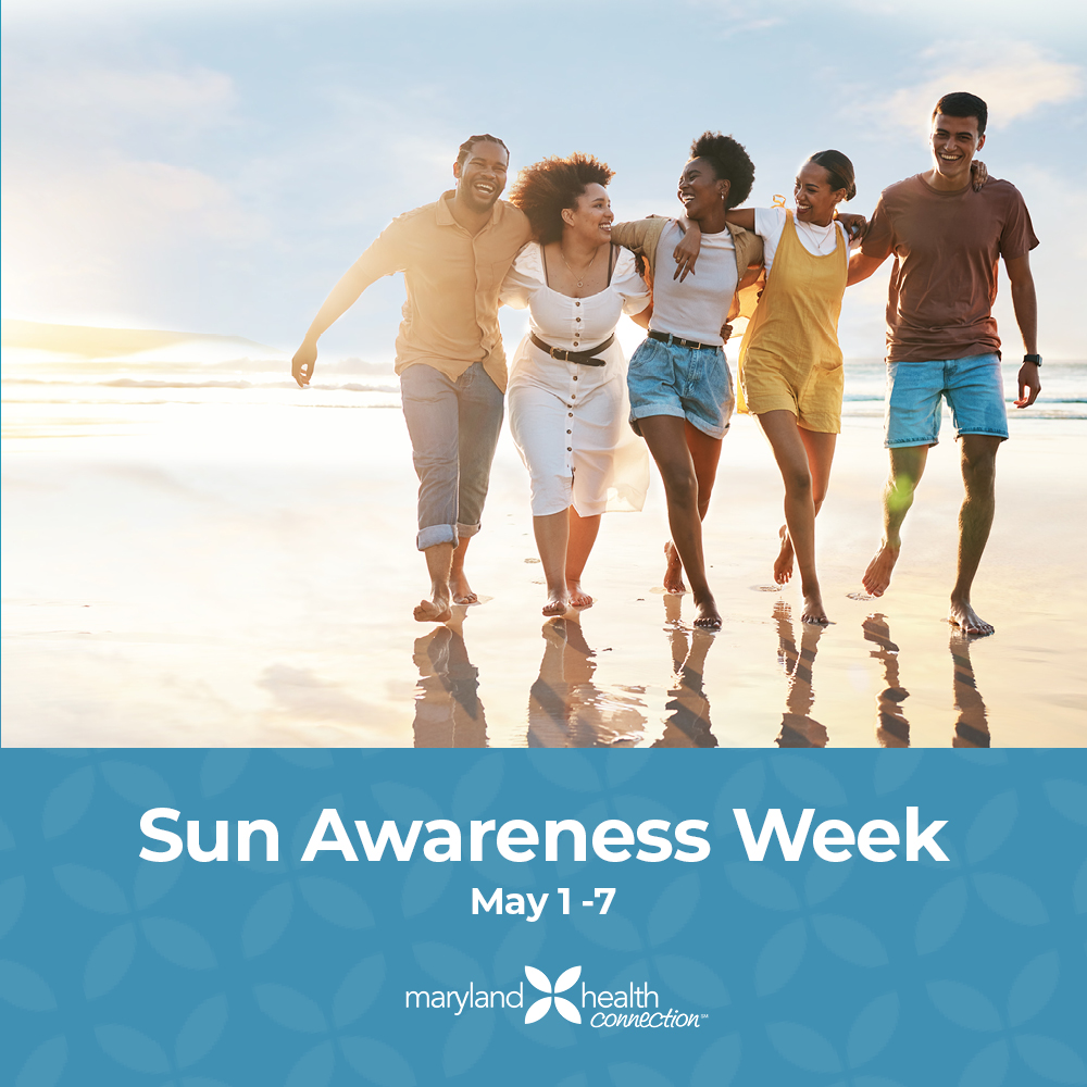 May 1-7 is Sun Awareness week! Protect your skin by applying SPF, seeking shade, and wearing hats & sunglasses. Stay hydrated, check the UV index, and spread the word to help others stay sun-safe. Remember to use your Maryland Health Connection coverage for preventive screening.