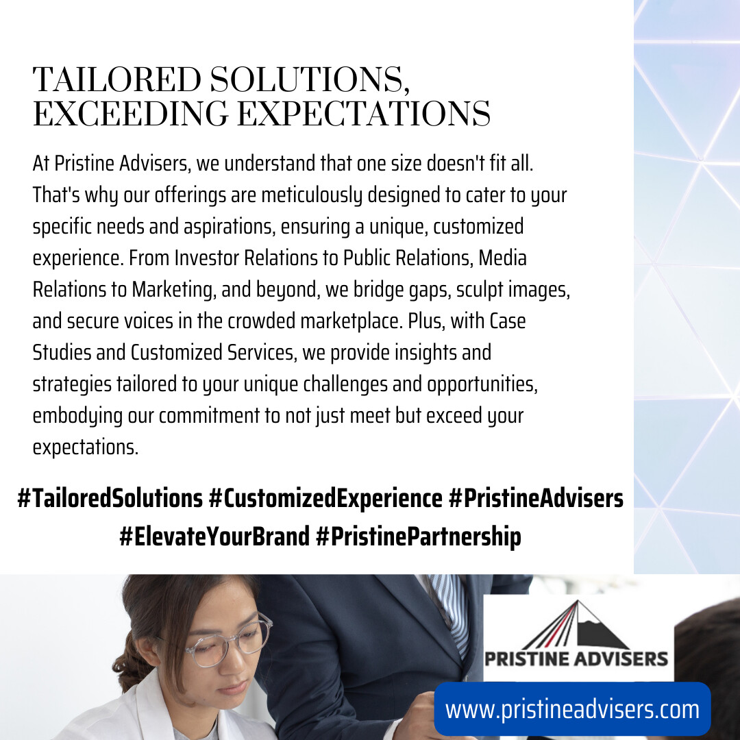 Tailored Solutions😅
Ask about how my 33+ years of award-winning service can help YOU and YOUR business succeed.

To learn more:
pristineadvisers.com
#businessgrowthstrategies #marketingstrategytips #businessmastery #publicrelationsfirm #investorrelations #publicrelations