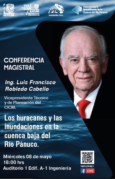 Conferencia Magistral: 'Los huracanes y las inundaciones en la cuenca baja del río Pánuco' 📅 8 de mayo ⏰ 18 h. 📌 Auditorio A-1 de la #FESAcatlán #ACÁnosVemos