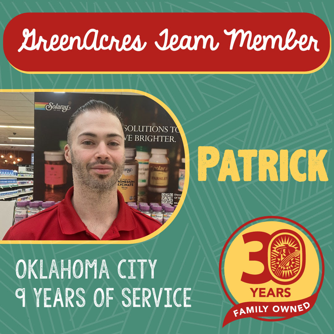 Our next team member highlight is Patrick from GreenAcres Market OKC! Here are a few things to know about Patrick:

• Been with GreenAcres Market for 9 years 
• Favorite Hobby: Cats
• Favorite Remedy: Amino therapies