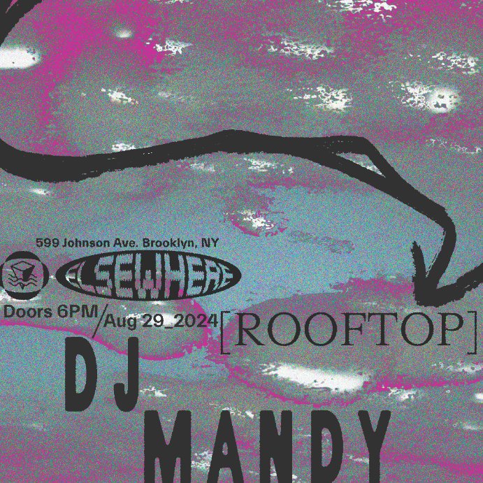 Just Announced! └ DJ Mandy 8/29/2024 @elsewherespace [rooftop] tickets ➫ link.dice.fm/F9226bfc40eb