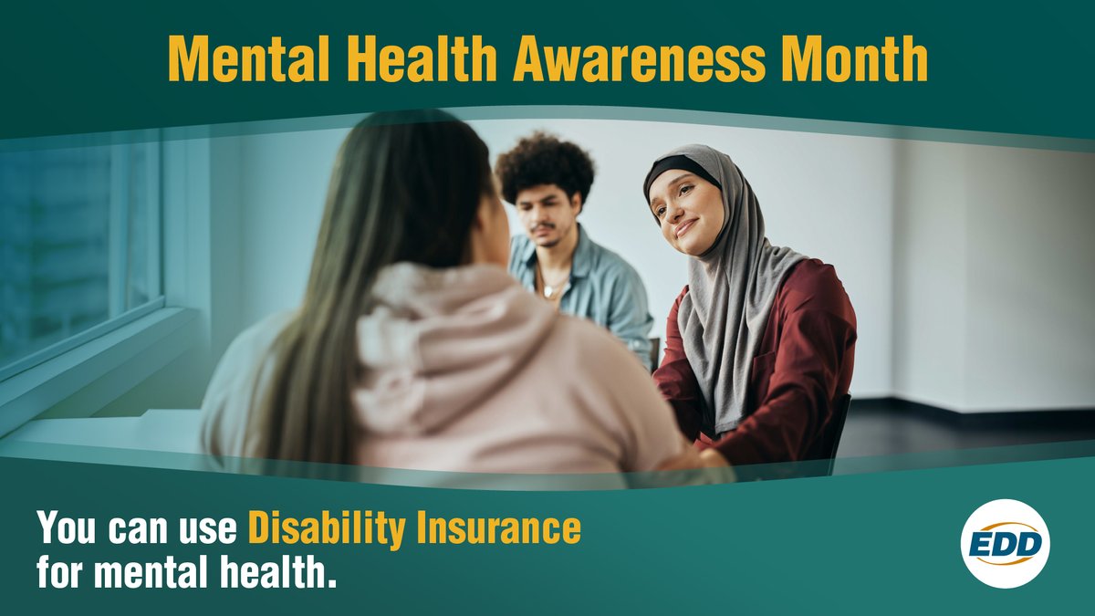 May is Mental Health Awareness month! Disability Insurance can be taken for an illness or injury, either physical or mental, which prevents you from performing your regular and customary work. To learn more, visit edd.ca.gov/Disability #MentalHealthAwarenessMonth #SDI