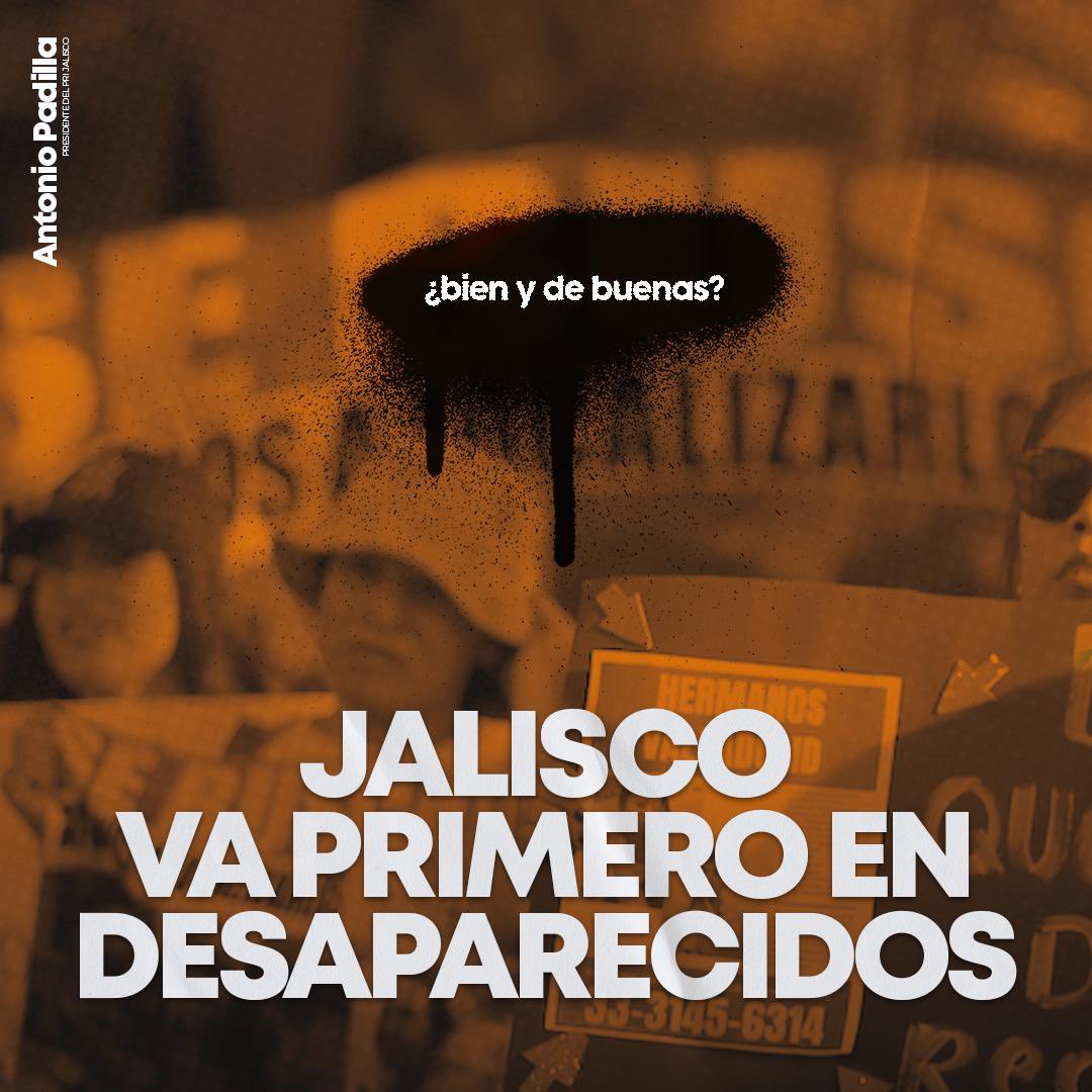 Los naranjas dicen que Jalisco va primero. Si, va primero pero en desaparecidos. Jalisco actualmente lidera a las entidades del país con la cifra más alta de desaparecidos, con 14 mil 956 personas sin localizar.