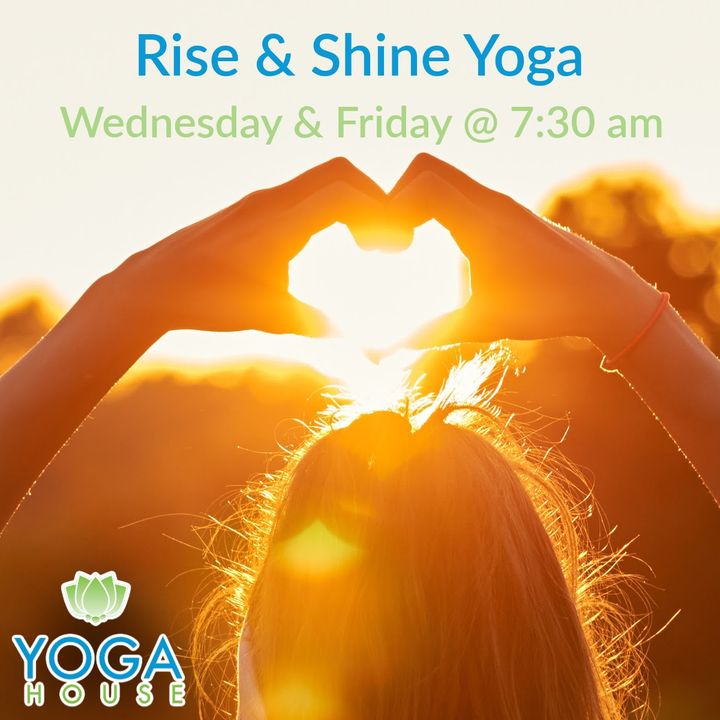 RISE & SHINE
Wednesday & Friday @ 7:30 AM 
INstudio or ONline

Get a jump start on your day with this one-hour flowing class.

REGISTER NOW AT yogahousegbay.ca

#yoga #penetanguishene #midland #namasteongeorgianbay #riseandshine #morningyoga #yogaflow