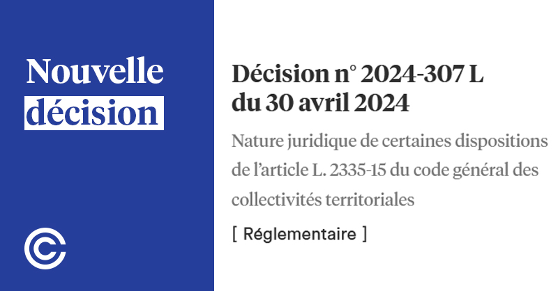 Décision n°2024-307 L du 30 avril 2024 Nature juridique de certaines dispositions de l’article L. 2335-15 du code général des collectivités territoriales Réglementaire ➡️ conseil-constitutionnel.fr/decision/2024/…