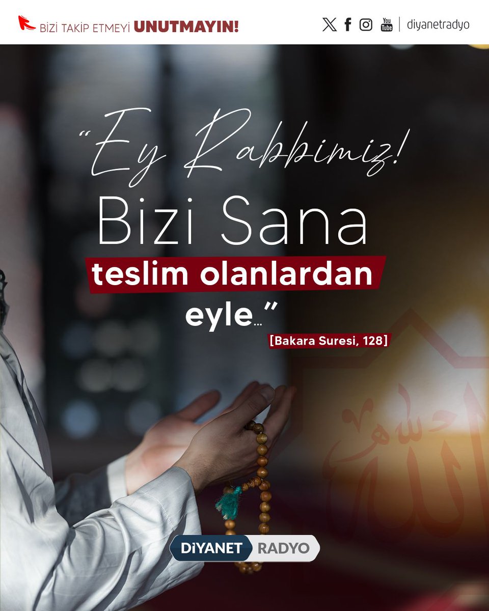 Rahmân ve Rahîm olan Allah'ın adıyla ❝Ey Rabbimiz! Bizi Sana teslim olanlardan eyle...❞ [Bakara Suresi, 128] #Kuran #KuranıKerim