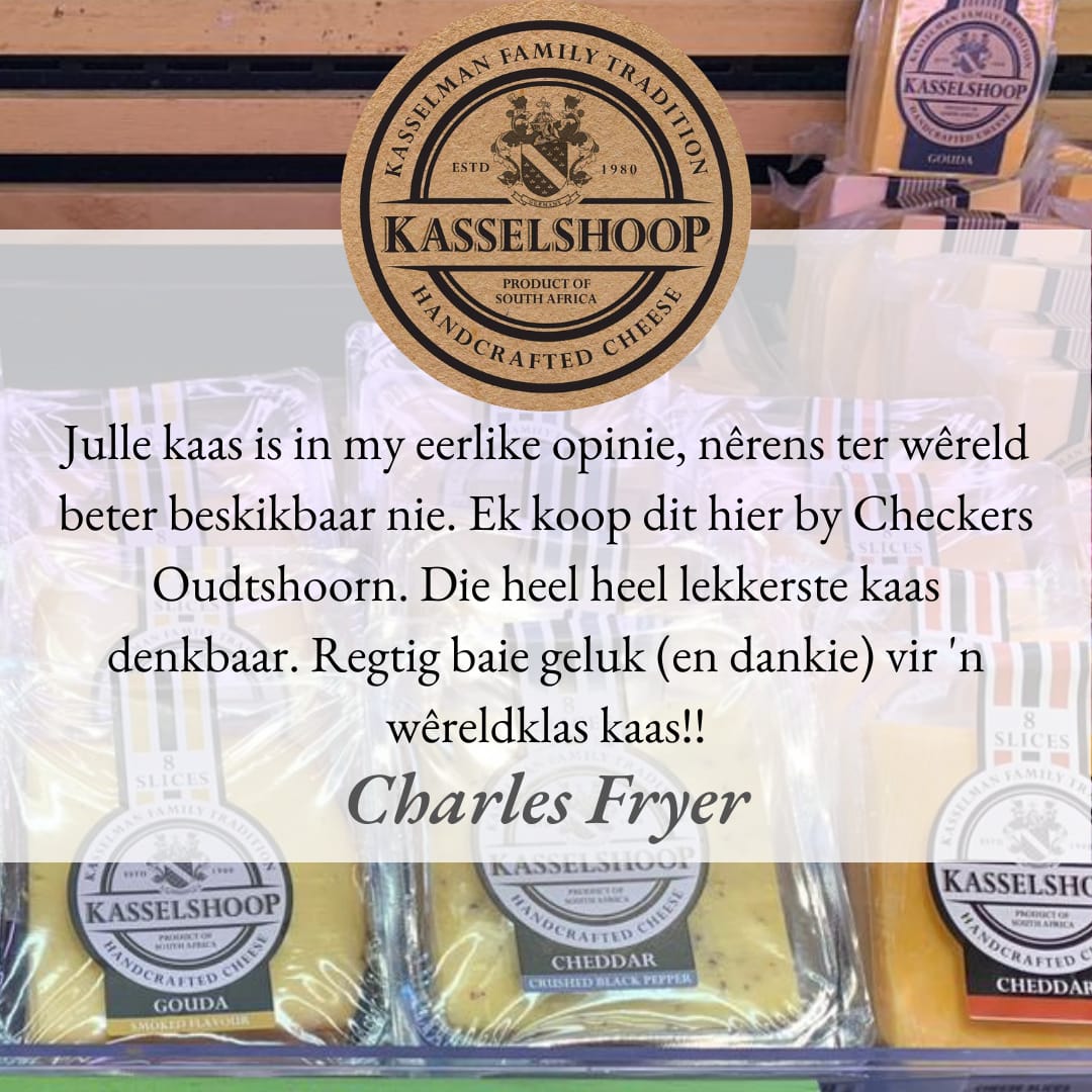 “Die heel lekkerste kaas denkbaar”
- Charles Fryer (Oudtshoorn)

BAIE dankie vir jou terugvoering Charles, ons waardeer dit opreg.

#KasselshoopCheese #TravelTuesday #Review #ClientReview #ThankYou