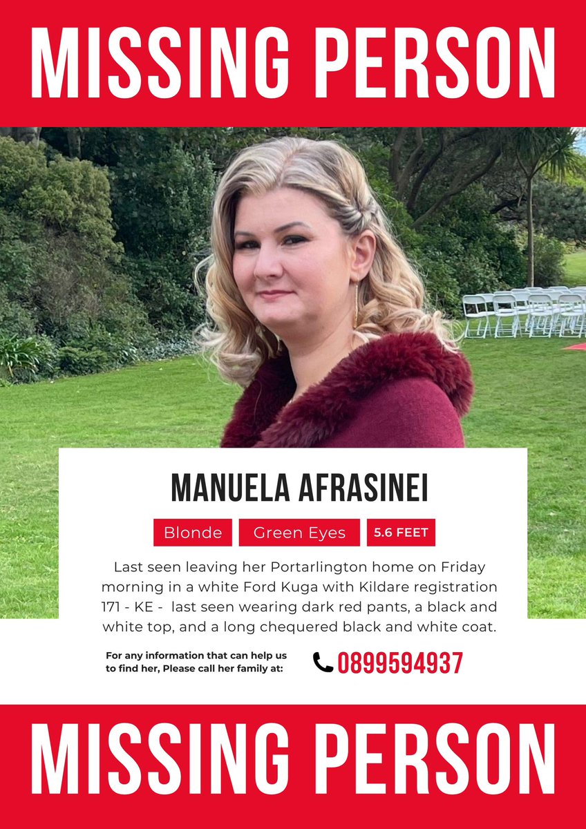 Have you seen Manuela Afrasinei, who was reported missing last Friday?

She was last seen leaving her home in Portarlington, Co Laois, driving a white Ford Kuga with reg 171-KE.

Her family are deeply concerned for her safety. Please share this with your followers.