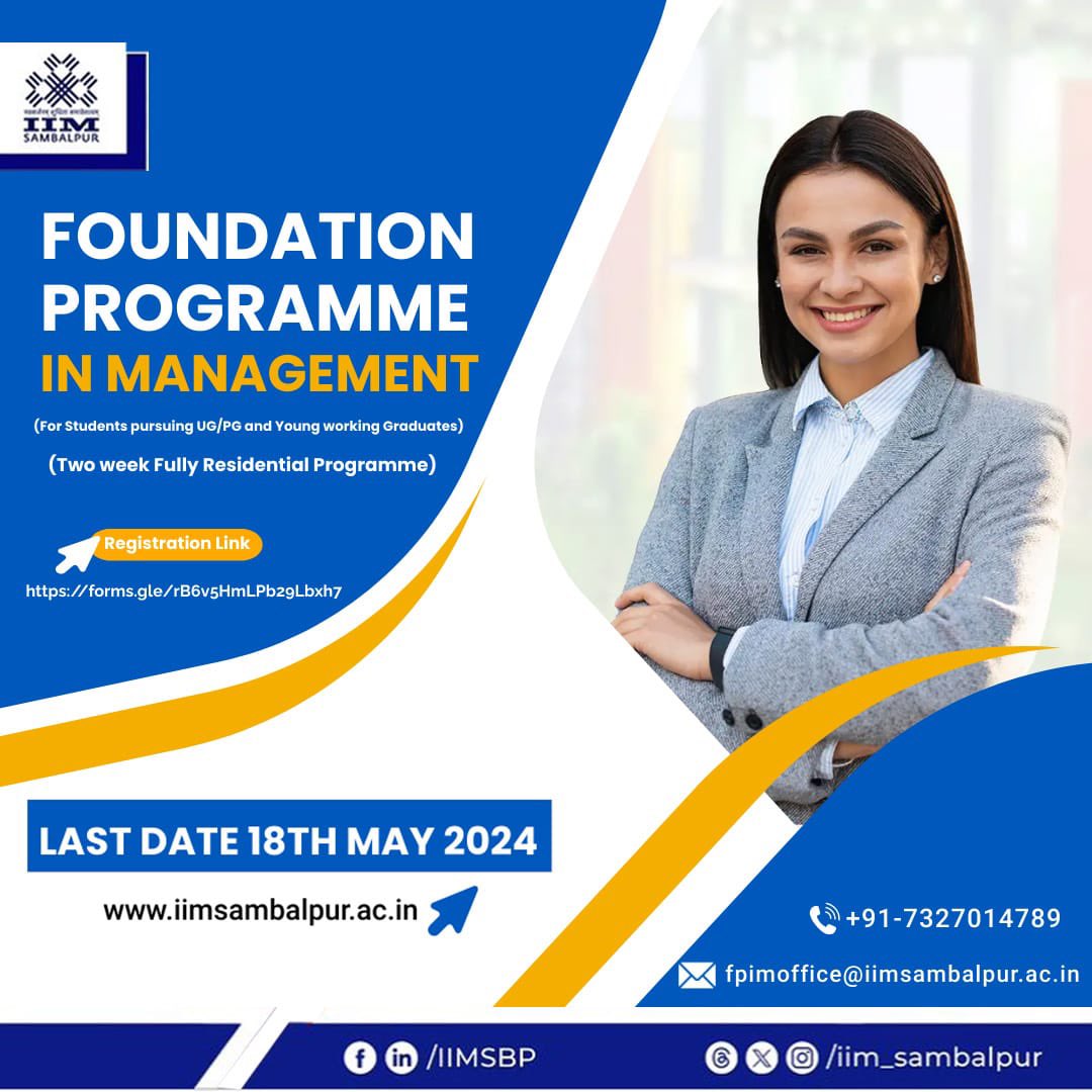 The Foundation Programme in Management (FPIM) at IIM Sambalpur is a two-week fully residential program aimed at unleashing the potential and advancing the careers of undergraduate, postgraduate, and working graduate students. The last date of registration is 18 May 2024.