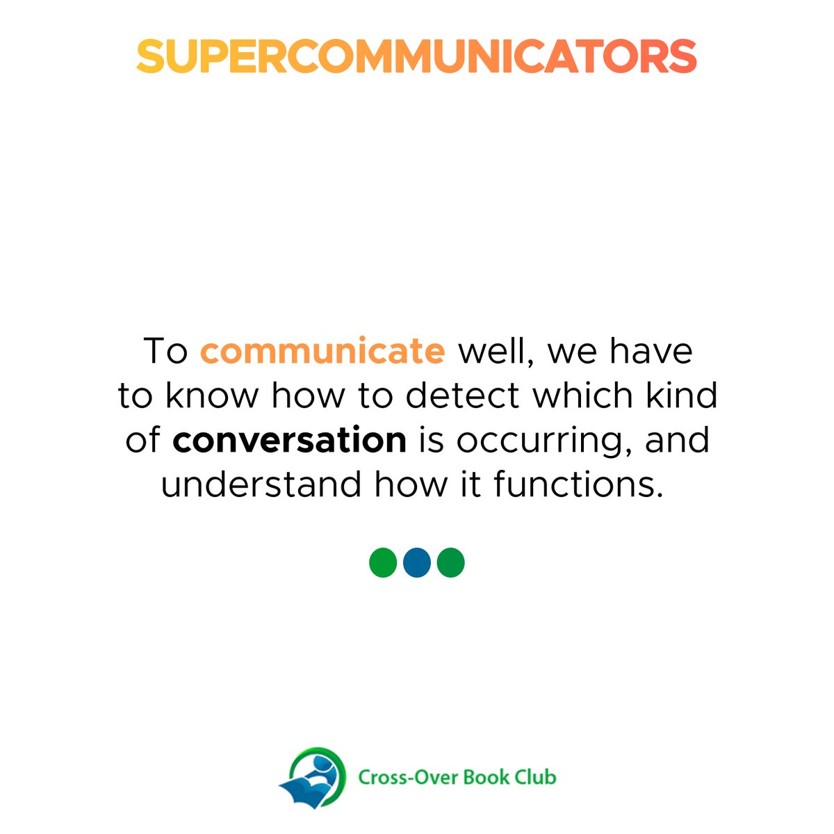 To communicate well, we have to know how to detect which kind of conversation is occurring, and understand how it functions.

#crossoverbookclub #April #readers #happyreading #supercommunicators #communication #charles #duhigg #book #conversation #Davido