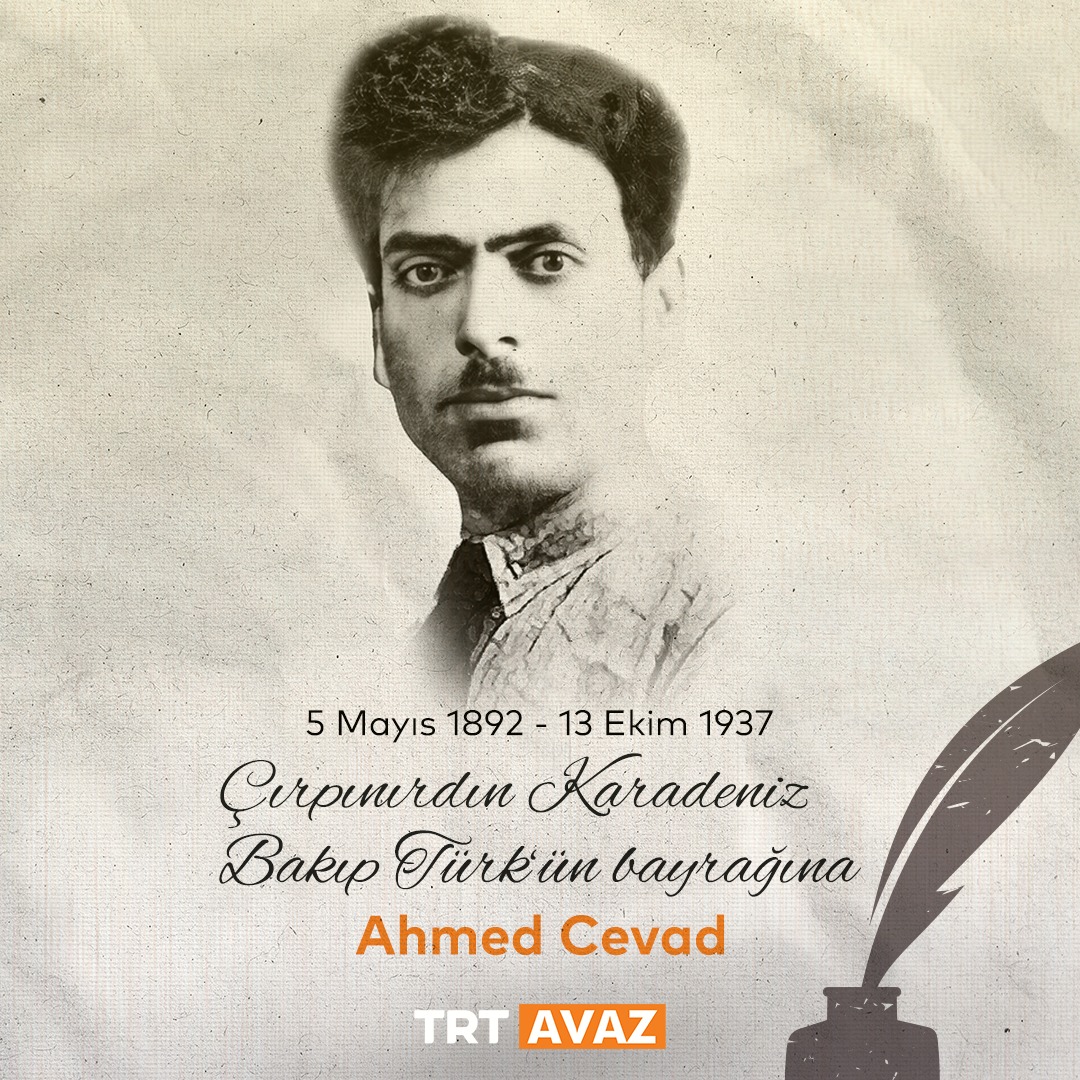 Azerbaycan’ın İstiklal şairi Ahmed Cevad’ı doğumunun 132. yılında saygı, minnet ve rahmetle anıyoruz.