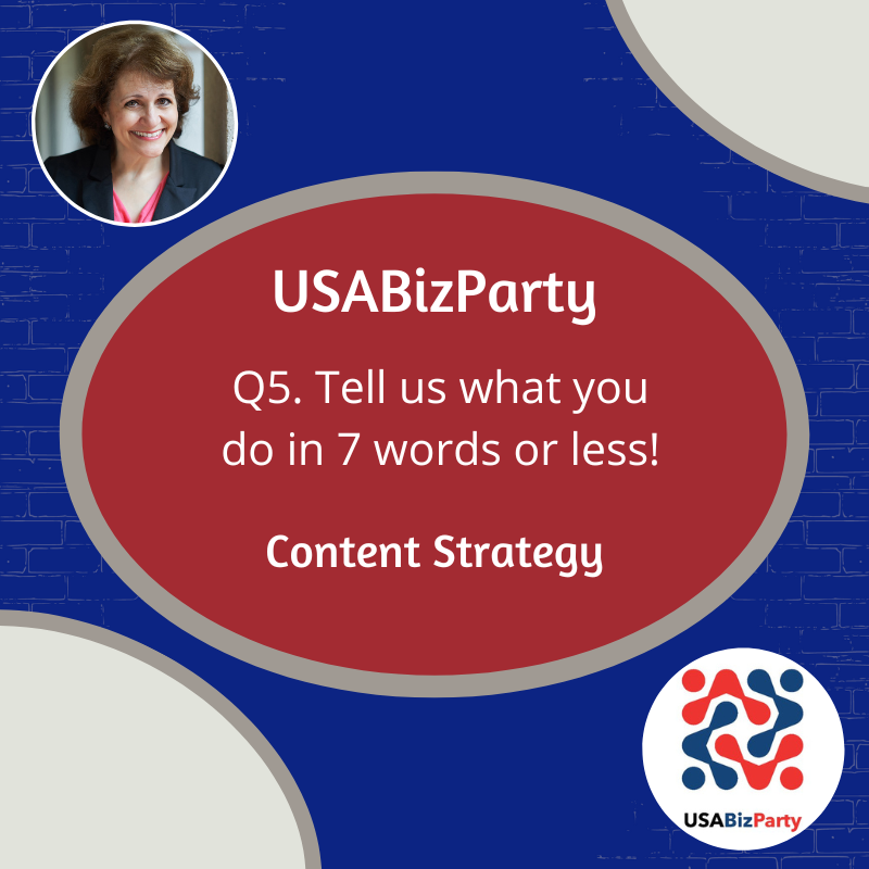 Q5. Tell us what you do in 7 words or less! #USABizParty