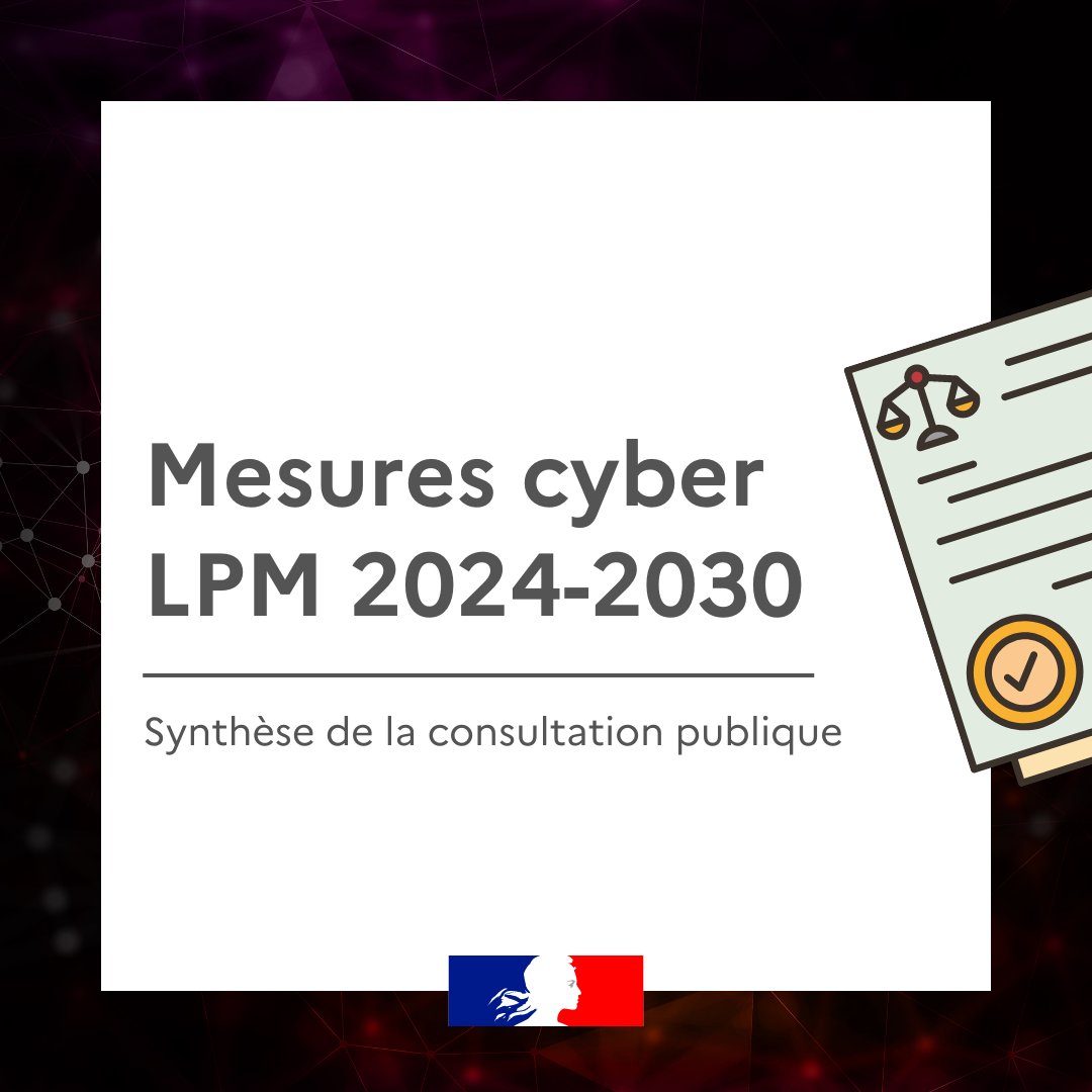 📝 Suite à la consultation publique sur le projet de décret concernant les mesures cyber de la #LPM 2024-2030, l’#ANSSI publie la synthèse des retours. 🔗 cyber.gouv.fr/actualites/con…