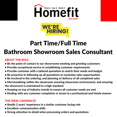 We are currently looking an experienced Bathroom Showroom sales advisor to join our team. Having been established over 30 years ago, with 3 locations across Belfast and are seeking the right candidate to complement our team. To apply Please send your CV to michael@homefitni.com