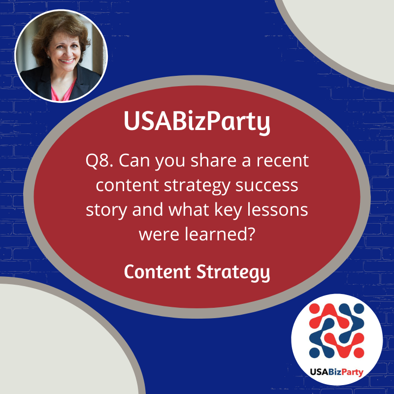 Q8. Can you share a recent content strategy success story and what key lessons were learned? #USABizParty