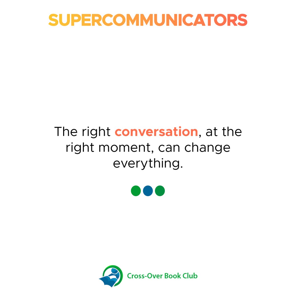 The right conversation, at the right moment, can change everything.

#crossoverbookclub #April #readers #happyreading #supercommunicators #communication #charles #duhigg #book #conversation #choices #right #Moments