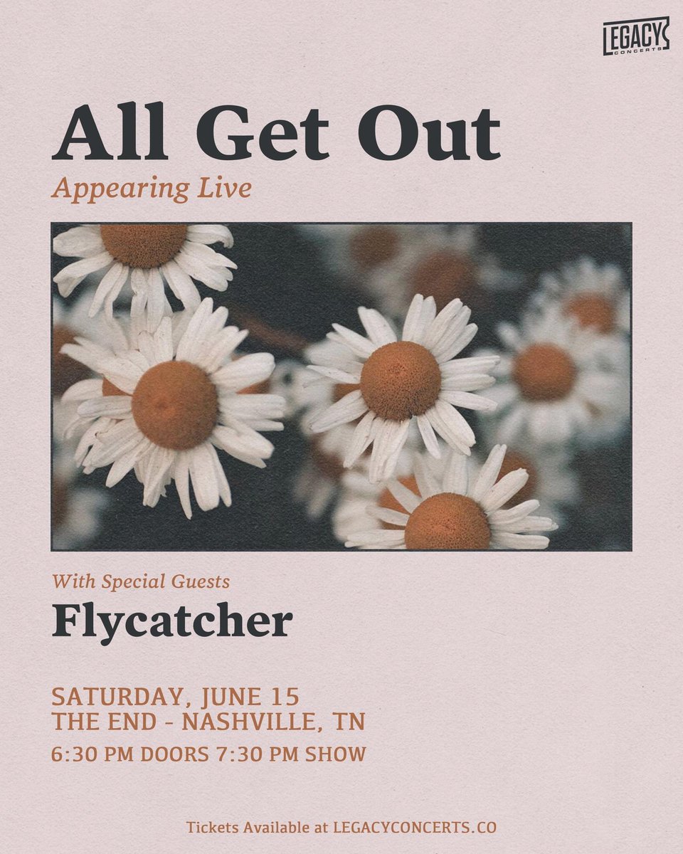 JUST ANNOUNCED! All Get Out is setting out on a southern headline run with Flycatcher and they’ll be at The End on Saturday, June 15! #nashvilleisthereason
