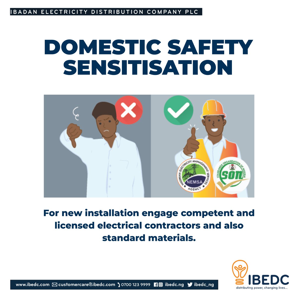 For new installations, hire qualified electricians and use quality materials.

#ibedc #staysafe #safetyfirst #safetyalways #distributingpower #changinglives