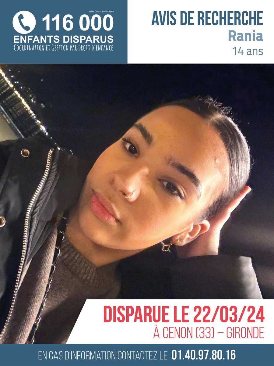 🆘 AVIS DE RECHERCHE 🆘

Rania, âgée de 14 ans, a disparu depuis le 22/03/2024 vers Cenon (33) en Gironde. #EnfantDisparu #RetrouvonsLes

👉En cas d'information, contactez la cellule d'enquête au +33 1 40 97 80 16

➡️ Voir les avis de recherche en cours : 116000enfantsdisparus.fr/avis-de-recher…