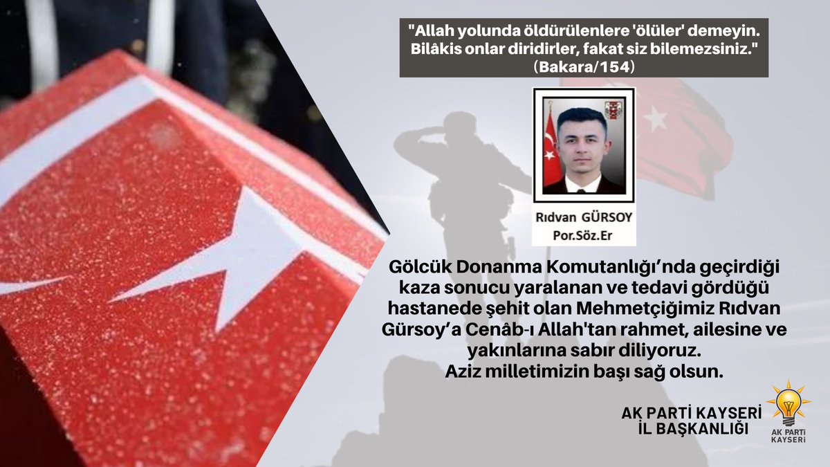 Gölcük Donanma Komutanlığı’nda geçirdiği kaza sonucu yaralanan ve tedavi gördüğü hastanede şehit olan Mehmetçiğimiz Rıdvan Gürsoy’a Cenâb-ı Allah'tan rahmet, ailesine ve yakınlarına sabır diliyoruz. Aziz milletimizin başı sağ olsun.