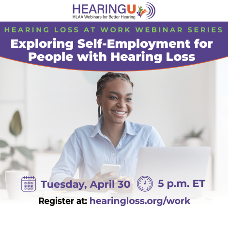 Join us TODAY at 5pm ET for a webinar, Exploring Self-Employment for People with Hearing Loss, discussing entrepreneurship for people who are #Deaf & #HardOfHearing: hearingloss.org/work

Presented by the #HLAA Employment Task Force
@LisnenInc @safenclear @sharieberts