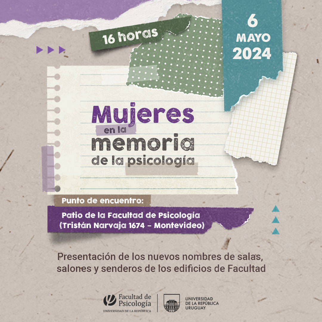 🟣La Facultad de Psicología de la Universidad de la República invita a participar de la actividad “Mujeres en la memoria de la psicología”, donde se presentarán los nuevos nombres de salas, salones y senderos de sus edificios.