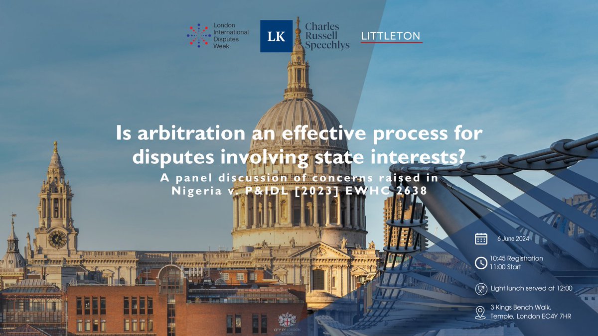 #LIDW24: Is arbitration an effective process for disputes involving state interests? - a panel discussion of concerns raised in Nigeria v. P&IDL [2023] EWHC 2638. Register through the link below. lnkd.in/e8KjM8D9