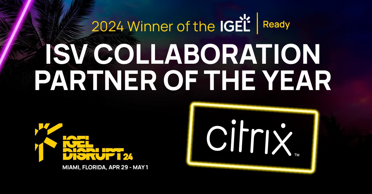 Congratulations to Citrix as the #IGELReady Partner of the Year for ISV Collaboration! We are committed to customer success and growth with strong partners. #Citrix #IGEL #IGELDisrupt24 buff.ly/4a0Nnfh