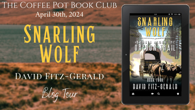 Welcome to our 🥳Release Day Book Blast🥳 for ༻*·Snarling Wolf·*༺ by David Fitz-Gerald! Many congrats! Check out our tour stops, all sharing the 4th novel in the Ghosts along the Oregon Trail series! thecoffeepotbookclub.blogspot.com/2024/03/blog-t… #HistoricalFiction #WesternAdventure @AuthorDAVIDFG