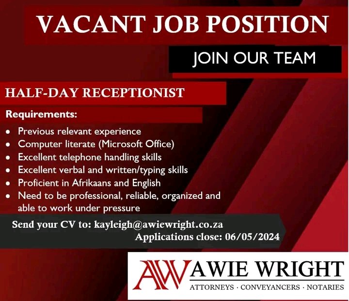 VACANT JOB POSITION: HALF-DAY RECEPTIONIST Send your CV to: kayleigh@awiewright.co.za Applications close on: 06/05/2024.