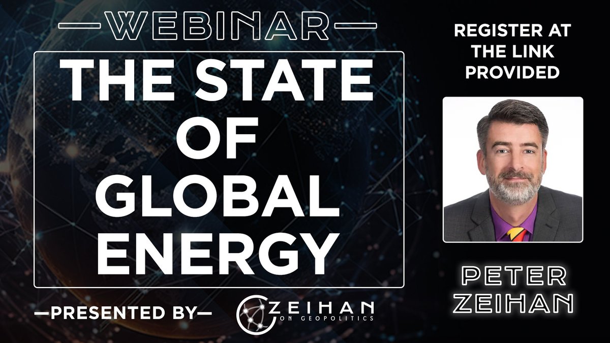Please join Peter Zeihan and the Zeihan on Geopolitics team on Friday, May 10th at 12:00 PM EST for our upcoming webinar - The State of Global Energy. Register Here: us02web.zoom.us/webinar/regist…