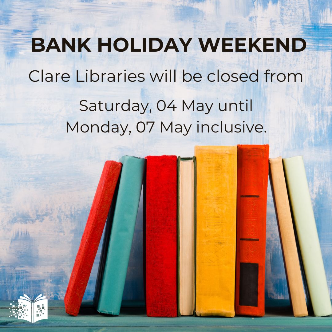 Long weekend on the way. Are you ready? Do you have your books? Please call to your local library to stock up! 📚 Clare Libraries will be closed from Saturday, 04 May to Monday, 06 May inclusive🌷