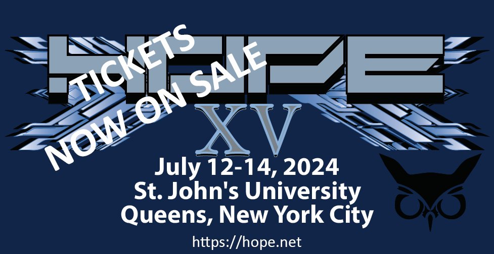 HOPE XV tickets are still available.  Till the end of April (very soon!) 10% of ticket sales go to support EFF.  HOPE XV is 12-14 July in NYC.  Talks, workshops, performances, food, friendly geeky people!  Please join us.
hope.net