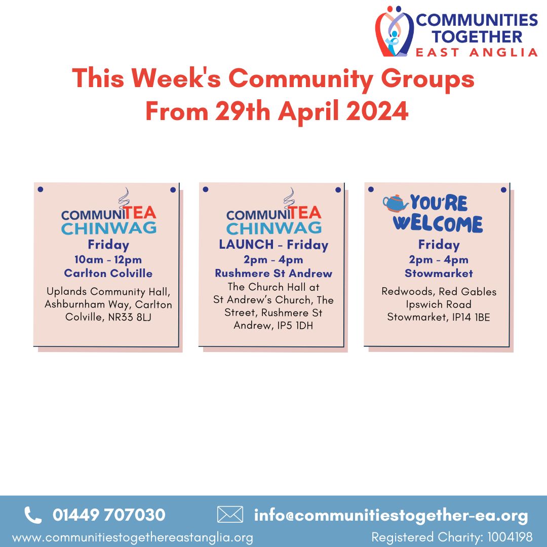 SESSIONS THIS WEEK For more information about our sessions please contact info@communitiestogether-ea.org or call 01449 707030.