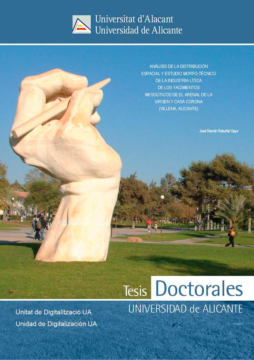 Análisis de la distribución espacial y estudio morfo-técnico de la industria lítica de los yacimientos mesolíticos de El Arenal de la Virgen y Casa Corona (Villena, Alicante). José Ramón Rabuñal [Tesis Doctoral] hdl.handle.net/10045/142527 @rabunhal