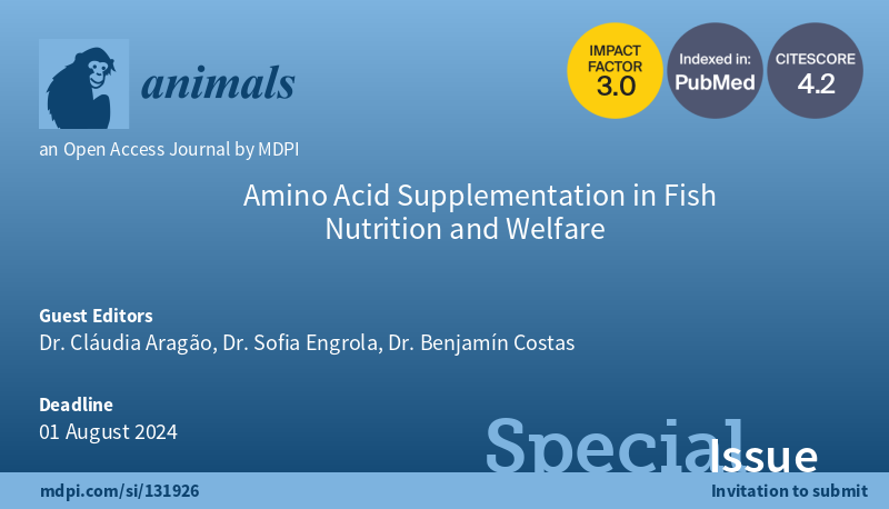 📢Check the Special Issue, 'Amino Acid Supplementation in Fish Nutrition and Welfare', edited by Dr. Cláudia Aragão, Dr. Sofia Engrola, and Dr. Benjamín Costas @BCostasCiimar. Currently, 7 papers have been published. Learn more👉mdpi.com/journal/animal…