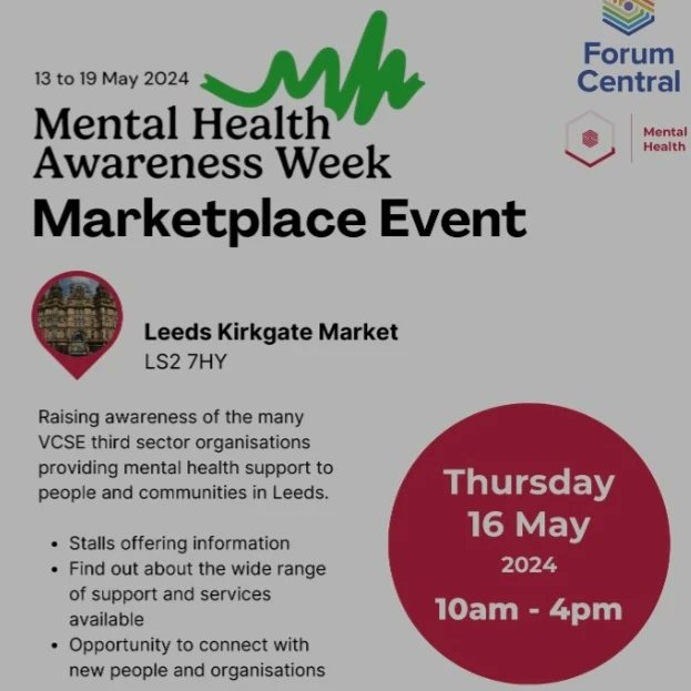 people with VCSE / third sector organisations who offer mental health and wellbeing support.

During Mental Health Awareness Week, Forum Central would like to celebrate & raise awareness of the VCSE third sector in #Leeds
MAY 16 @KirkgateMarket
Free & open to all.