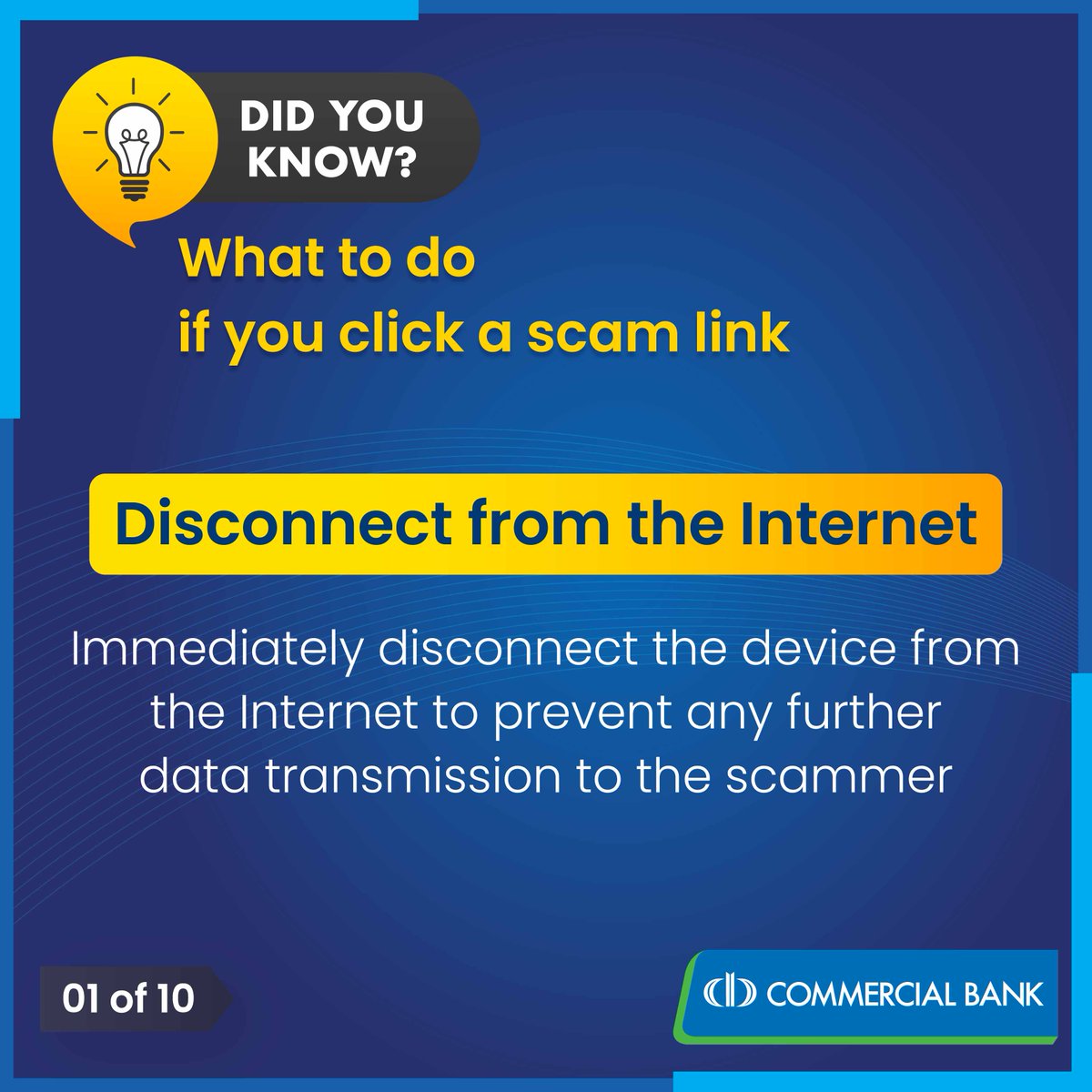 Stay one step ahead of scammers! If you ever find yourself accidentally clicking on a suspicious link, remember to immediately disconnect from the internet. This crucial step can help prevent any further damage. Stay safe and informed with our quick tips! #ComBank #CyberSafety