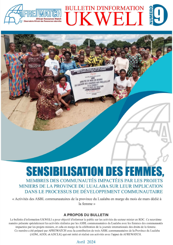 AFREWATCH vient de publier le 9ème numéro du Bulletin d'information Ukweli portant sur la sensibilisation des femmes, membres des communautés impactées par les projets miniers dans la province du Lualaba sur leur implication dans le processus de développement communautaire. Ce